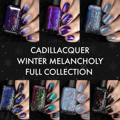 Cadillacquer - Winter Melancholy - Full Collection