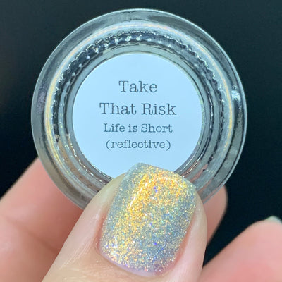 Take That Risk