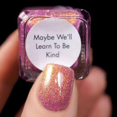 Maybe We'll Learn To Be Kind